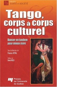Tango, corps à corps culturel : Danser en tandem pour mieux vivre
