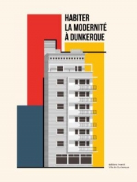 Habiter la modernité à Dunkerque
