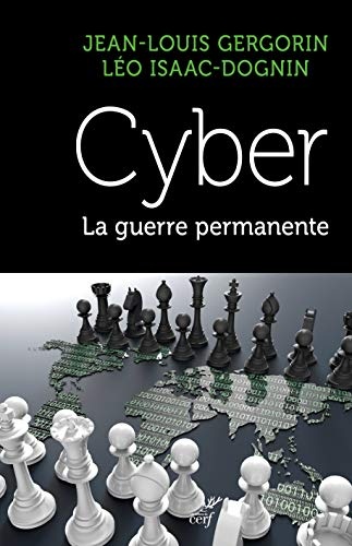 Cyber. La Guerre Permanente