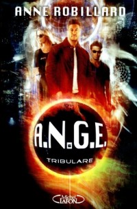 A.N.G.E tome 6: Tribulare (6)