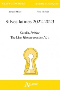 Silves latines 2022-2023: Catulle, Poésies ; Tite-Live, Histoire romaine, V, v