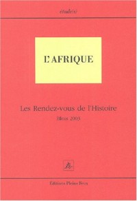 L'Afrique: Les rendez-vous de l'Histoire, Blois 2003