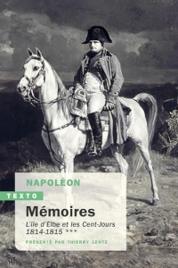 Mémoires: L'île d'Elbe et les Cent-Jours. 1814-1815 (3)