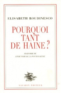 Pourquoi tant de haine? Anatomie du Livre noir de