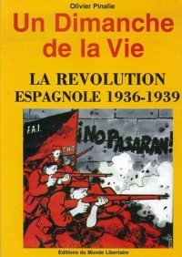 Un Dimanche de la Vie : La révolution espagnole 1936-1939