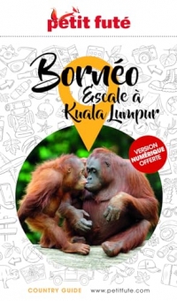 Guide Bornéo 2025 Petit Futé: Escale à Kuala Lumpur