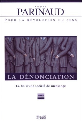 La dénonciation : La fin d'une société de mensonge