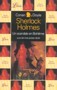 Sherlock Holmes : Un scandale en bohême suivi de trois  autres récits