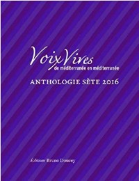 Voix Vives, de Méditerranée en Méditerranée : Anthologie Sète