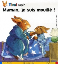 Timi lapin, Tome 1 : Maman, je suis mouillé !