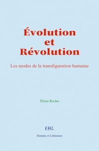Évolution et Révolution: Les modes de la transfiguration humaine