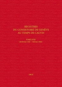 Registres du Consistoire de Genève au temps de Calvin: Tome XIX (19 février 1562 - 4 février 1563)