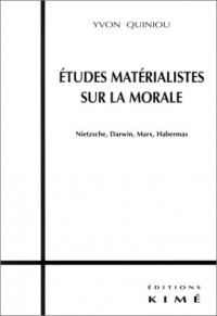 Etudes matérialistes sur la morale