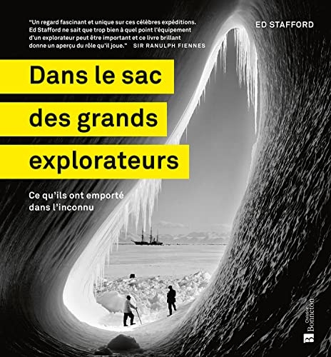 Dans le sac des grands explorateurs: Ce qu'ils ont emporté dans l'inconnu