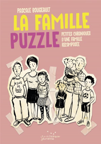 La Famille puzzle : Petites chroniques de la famille recomposée