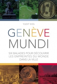 Genève Mundi: six balades pour découvrir les empreintes du monde dans la ville