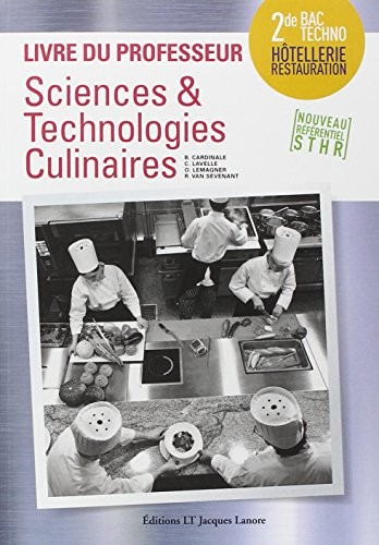 Sciences & technologies culinaires 2de Bac techno hôtellerie restauration : Livre du professeur