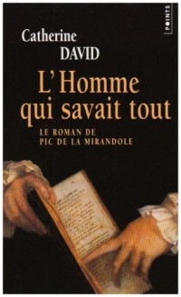 L'Homme qui savait tout : Le roman de Pic de la Mirandole