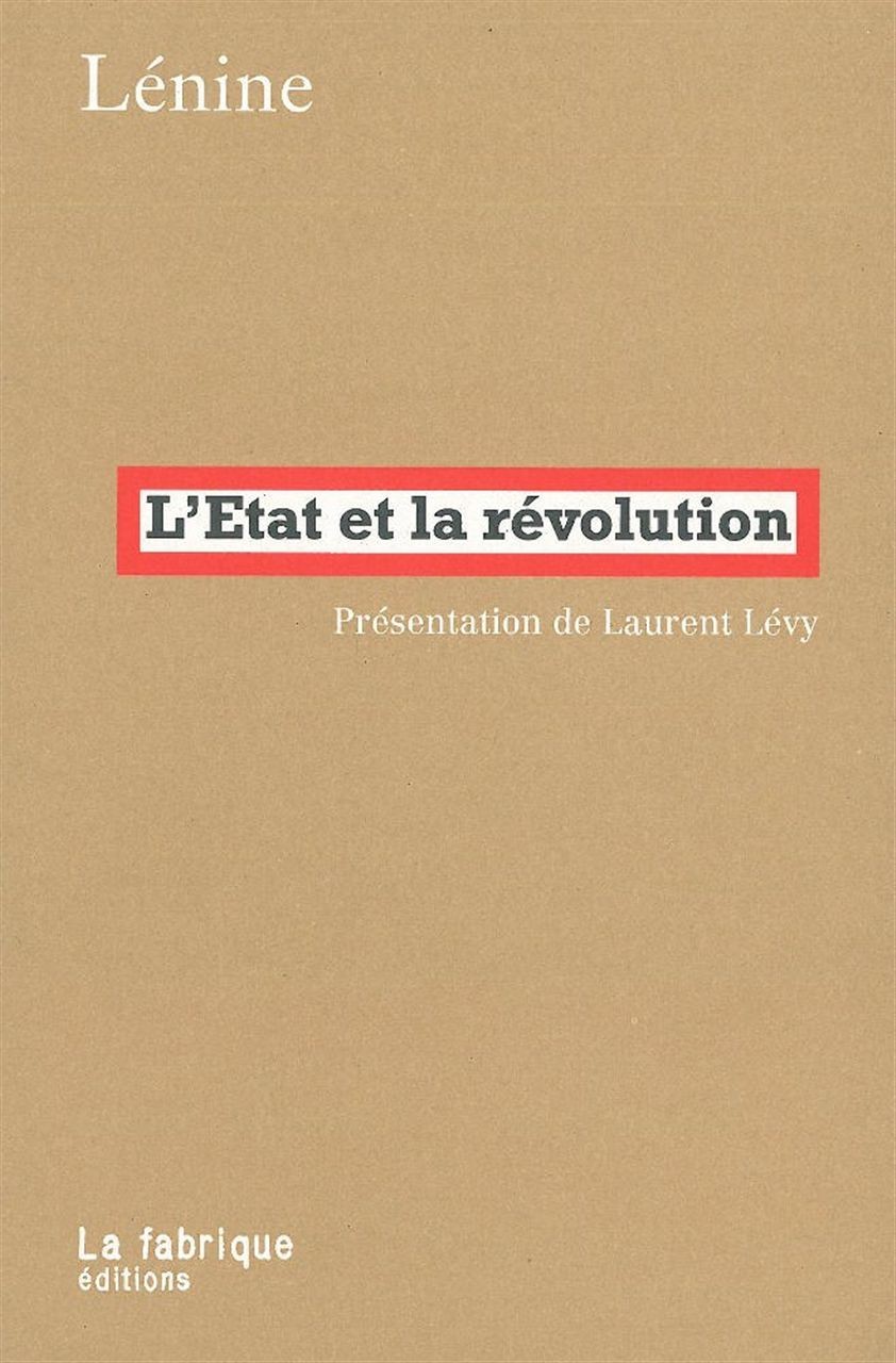 L'Etat et la révolution : La doctrine du marxisme sur l'Etat et les tâches du prolétariat dans la révolution