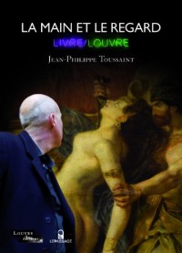 La Main et le regard. Livre/Louvre