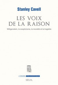 Les Voix de la raison. Wittgenstein, le scepticisme, la moralité et la tragédie
