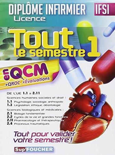 IFSI Tout le semestre 1 en QCM et QROC - Diplôme infirmier: Diplôme d'Etat infirmier