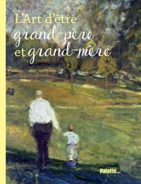 L'Art d'Être Grand-Pere et Grand-Mere