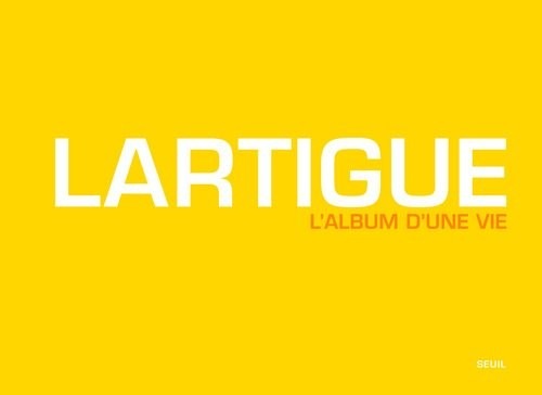 Lartigue. L'album d'une vie