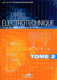 Electrotechnique Bac Pro ELEEC : Tome 2, Courant sinusoïdal, machines à courant sinusoïdal