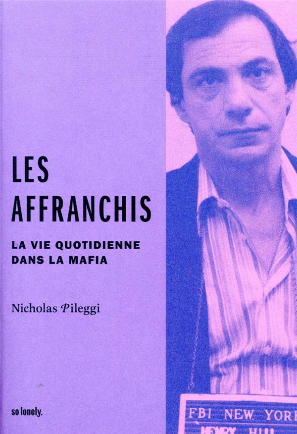 Les Affranchis: La vie quotidienne dans la mafia