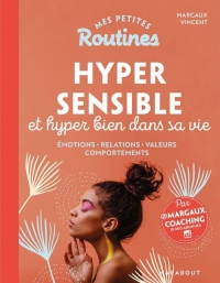 Mes petites routines : Hypersensibles