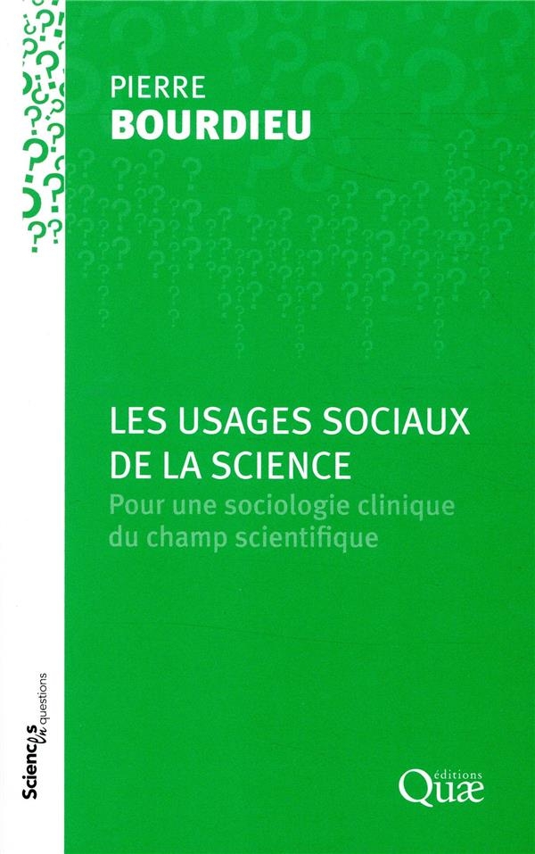 Les usages sociaux de la science: Pour une sociologie clinique du champ scientifique
