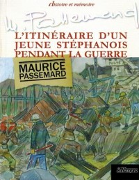 Maurice Passemard, l'itinéraire d'un jeune Stéphanois pendant la guerre