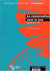 La conversation avec le jury : Catégories A et B