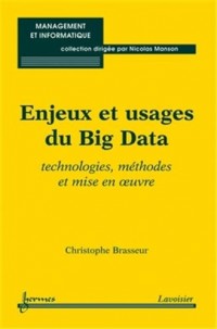 Enjeux et usages du big data : Technologies, méthodes et mise en oeuvre