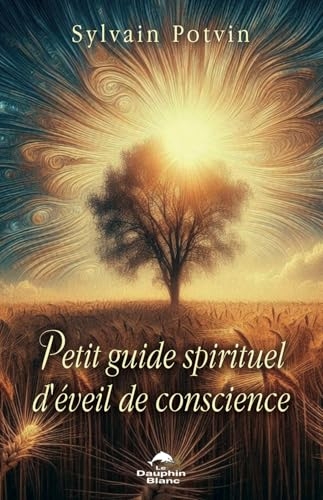 Petit guide spirituel d'éveil de conscience