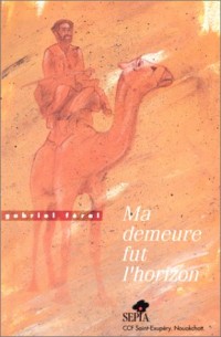 MA DEMEURE FUT L'HORIZON