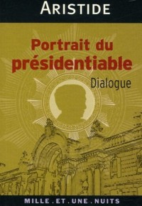 Portrait du présidentiable : Dialogue