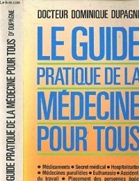 Le guide pratique de la médecine pour tous