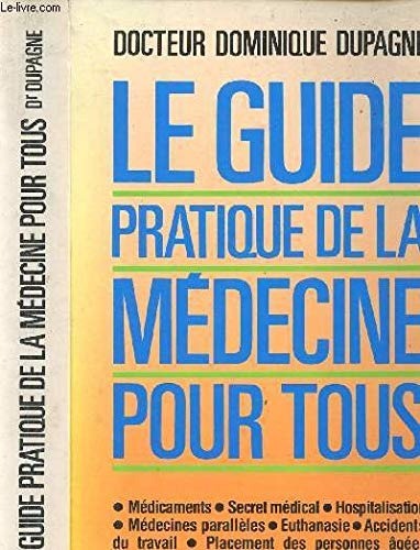 Le guide pratique de la médecine pour tous