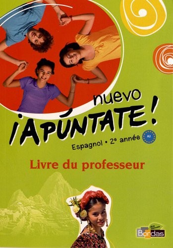 nuevo ¡Apúntate! 2e année * Livre du professeur