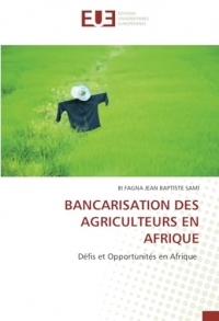 BANCARISATION DES AGRICULTEURS EN AFRIQUE: Défis et Opportunités en Afrique