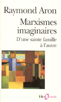 Marxismes imaginaires: D'une sainte famille à l'autre