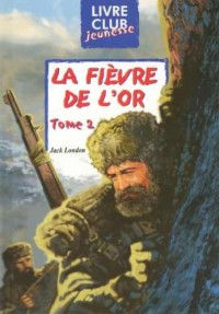 La fièvre de l'or : Tome 2