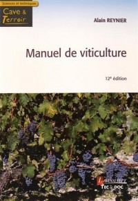 Manuel de viticulture : Guide technique du viticulteur