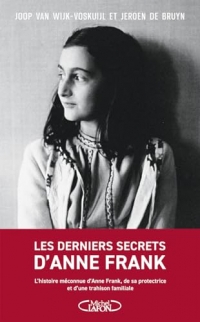 Les derniers secrets d'Anne Frank - L'histoire méconnue d'Anne Frank, de sa protectrice et d'une tra