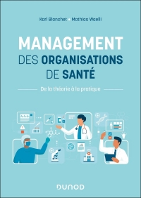 Management des organisations de santé: De la théorie à la pratique