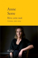 Rêve cette nuit: Carnets, 2002-2024