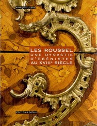 Les Roussel : Une dynastie d'ébénistes au XVIIIe siècle