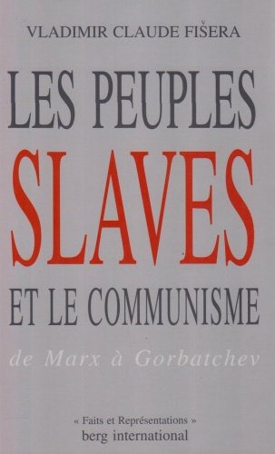 Les peuples slaves et le communisme de Marx à Gorbatchev